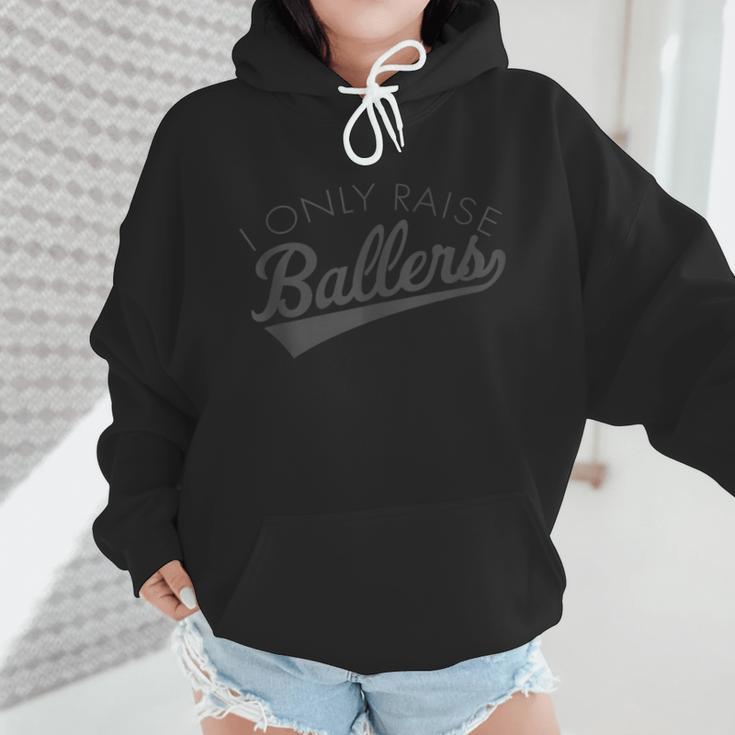 I Only Raise Ballers Baseball Mom & Parent Sports Wmen Hoodie