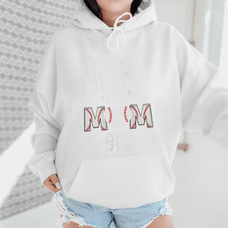 Baseball Mom Era Gameday In My Baseball Mom Era Wmen Hoodie