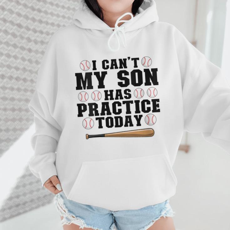 I Can't My Son Has Practice Today Baseball Mom Wmen Hoodie I Can't My Son Has Practice Today Baseball Mom Wmen Hoodie