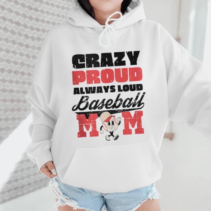 Crazy Proud Always Loud Baseball Mom Saying Wmen Hoodie