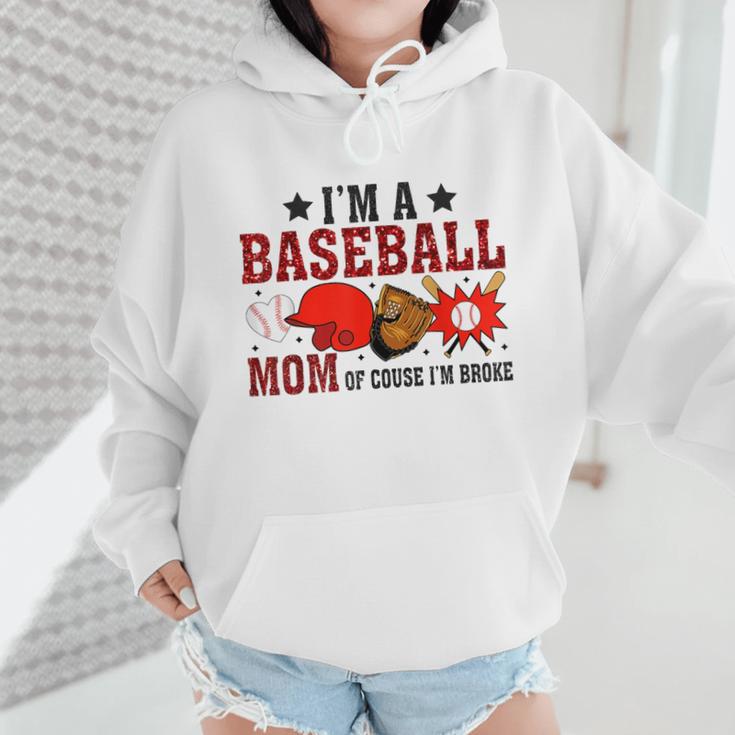 I’m A Baseball Mom Of Course I'm Broke Wmen Hoodie I’m A Baseball Mom Of Course I'm Broke Wmen Hoodie