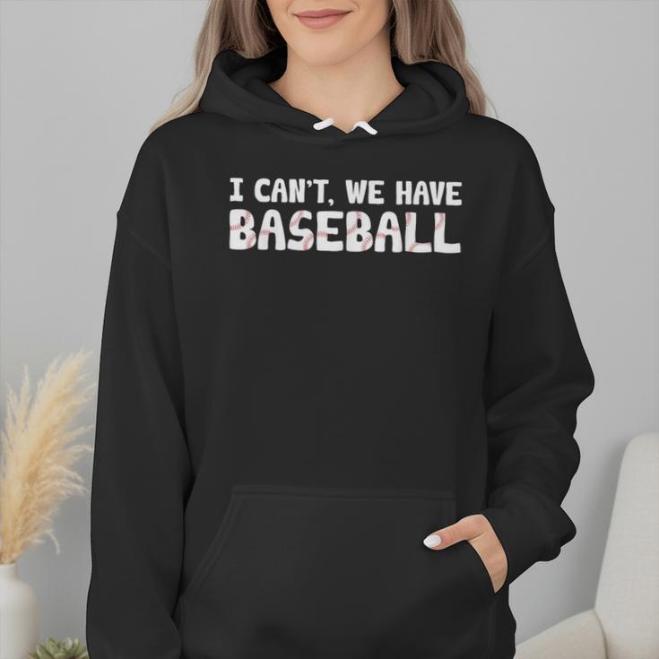 Baseball Mom I Can't We Have Baseball Wmen Hoodie