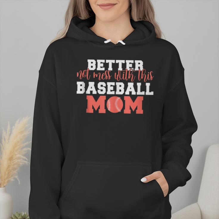 Better Not Mess With This Baseball Mom Wmen Hoodie Better Not Mess With This Baseball Mom Wmen Hoodie