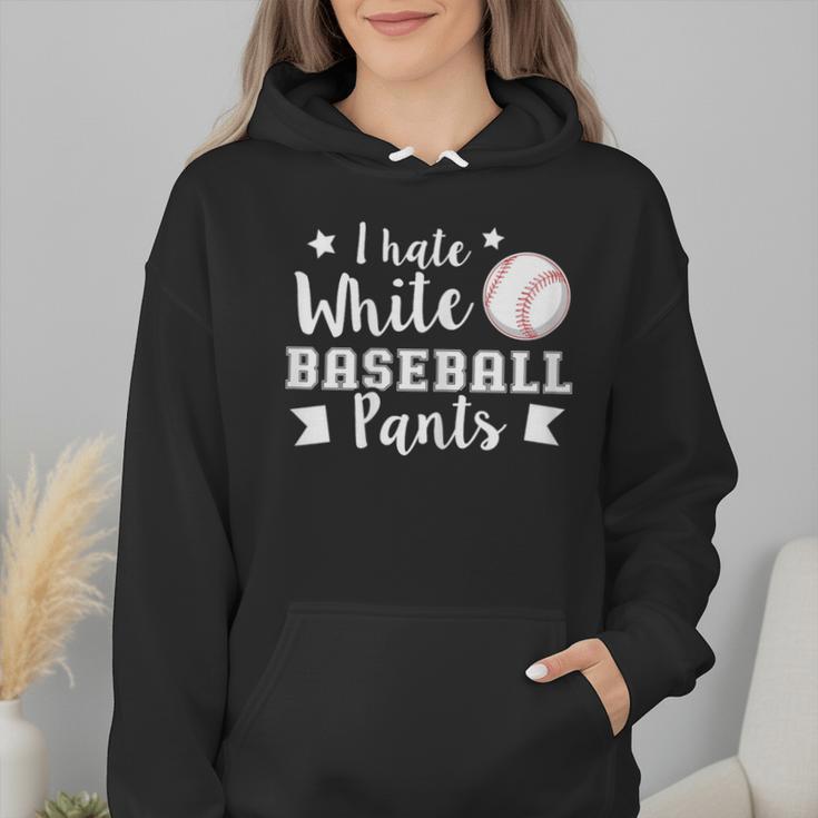 I Hate White Baseball Pants Quote For a Baseball Mom Wmen Hoodie