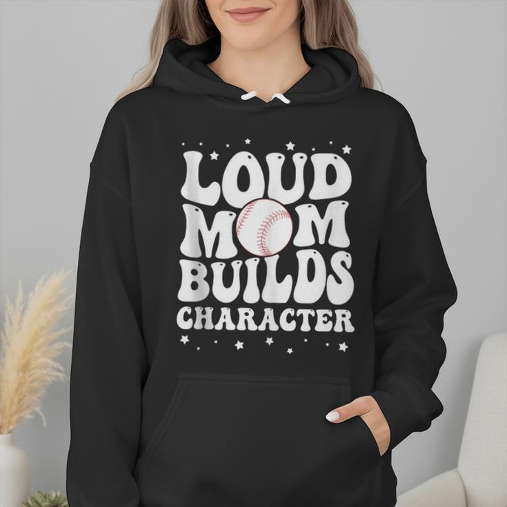 Loud Baseball Mom Builds Character Wmen Hoodie Loud Baseball Mom Builds Character Wmen Hoodie