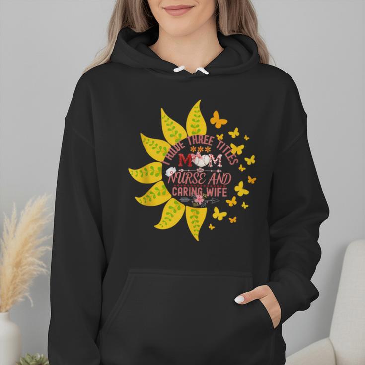 I Have Three Titles Baseball Mom Nurse And Caring Wife Mama Wmen Hoodie
