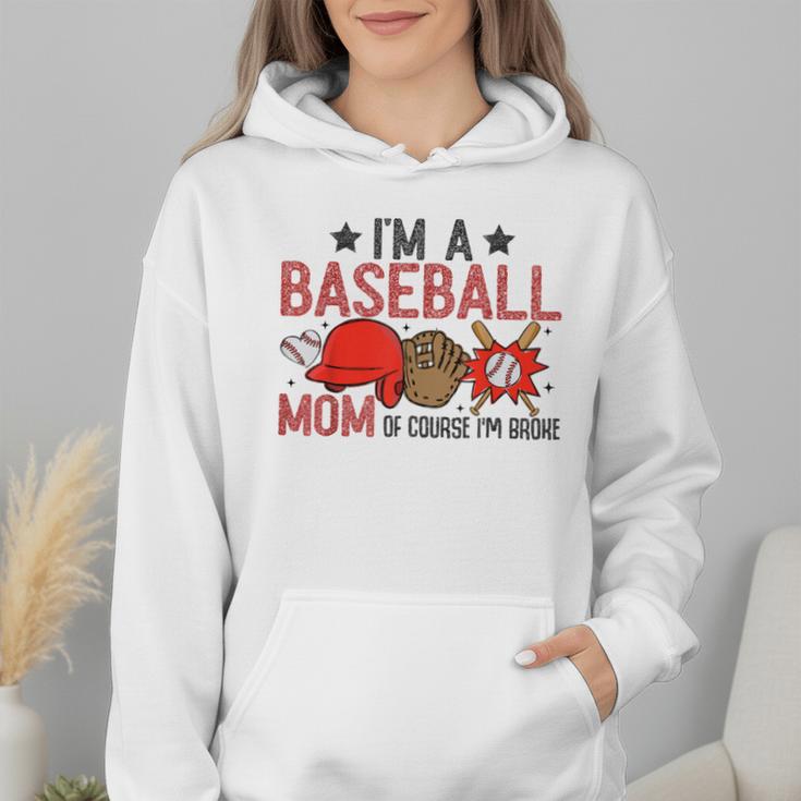 Baseball Mom I'm A Baseball Mom Of Course I'm Broke Wmen Hoodie Baseball Mom I'm A Baseball Mom Of Course I'm Broke Wmen Hoodie