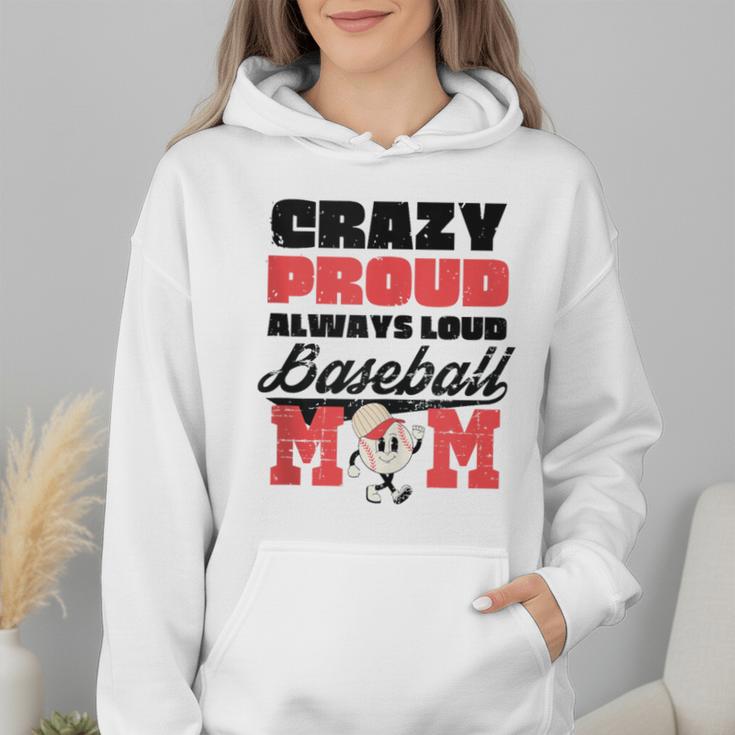 Crazy Proud Always Loud Baseball Mom Saying Wmen Hoodie