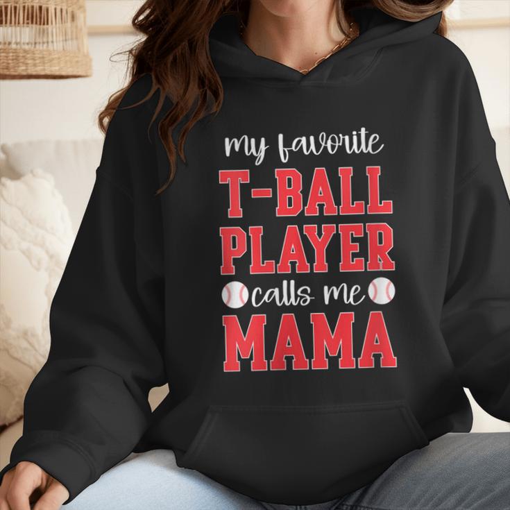My Favorite T-Ball Player Calls Me Mama Baseball Mom Wmen Hoodie