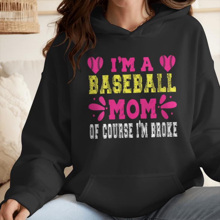 I'm A Baseball Mom Of Course I'm Broke Baseball Mom Wmen Hoodie