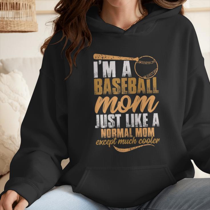 I`m a Baseball Mom Just Like a Normal Mom Except Much Cooler Wmen Hoodie