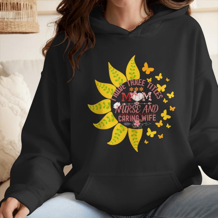 I Have Three Titles Baseball Mom Nurse And Caring Wife Mama Wmen Hoodie