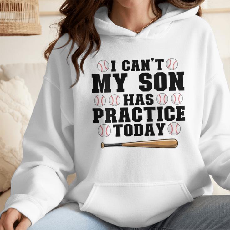 I Can't My Son Has Practice Today Baseball Mom Wmen Hoodie I Can't My Son Has Practice Today Baseball Mom Wmen Hoodie