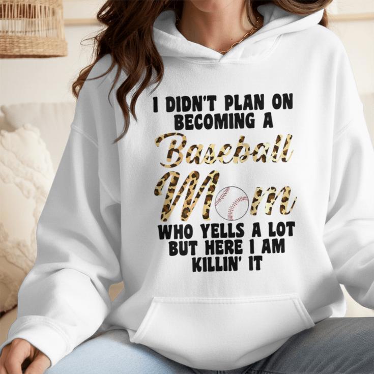 I Didn't Plan On Becoming a Baseball Mom Baseball Wmen Hoodie I Didn't Plan On Becoming a Baseball Mom Baseball Wmen Hoodie