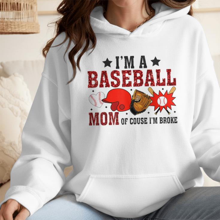 I’m A Baseball Mom Of Course I'm Broke Wmen Hoodie I’m A Baseball Mom Of Course I'm Broke Wmen Hoodie