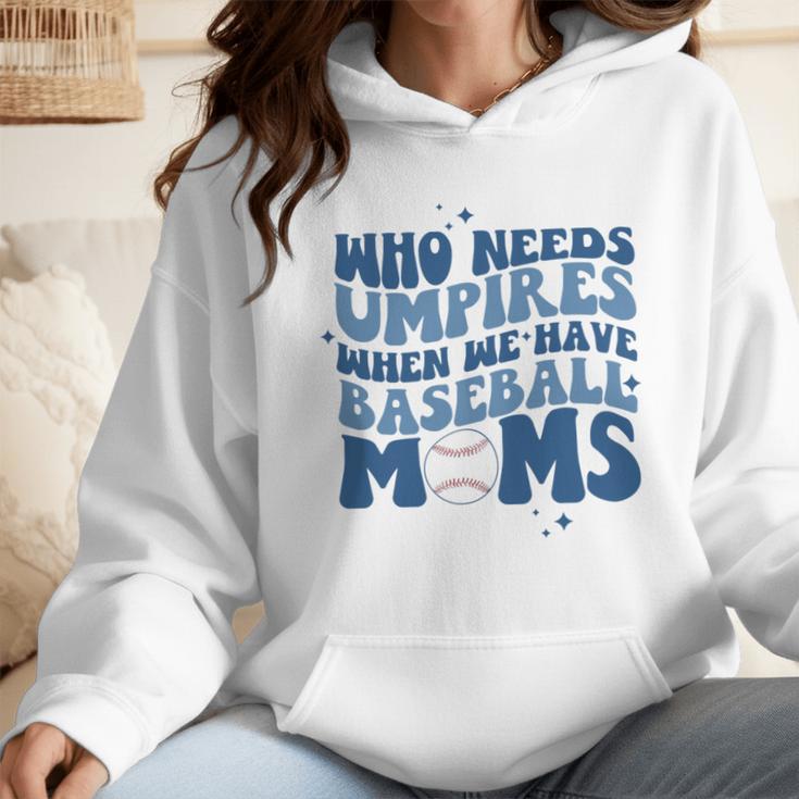 Who Needs Umpires When We Have Baseball Moms Groovy Retro Wmen Hoodie