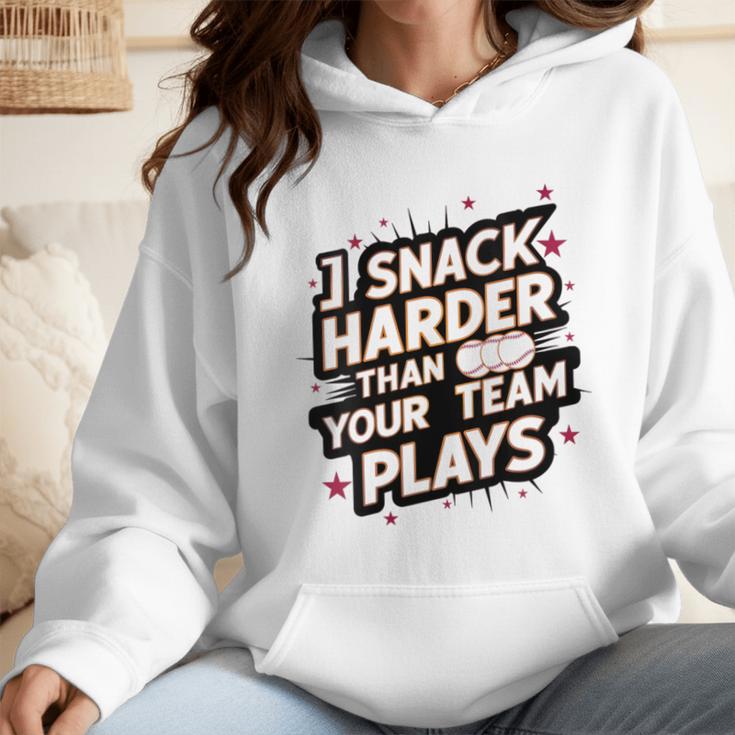 I Snack Harder Than Your Team Plays Baseball Mom Wmen Hoodie