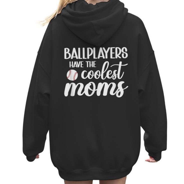 Ballplayers Have The Coolest Moms Baseball Mom Women Hoodie Back Print