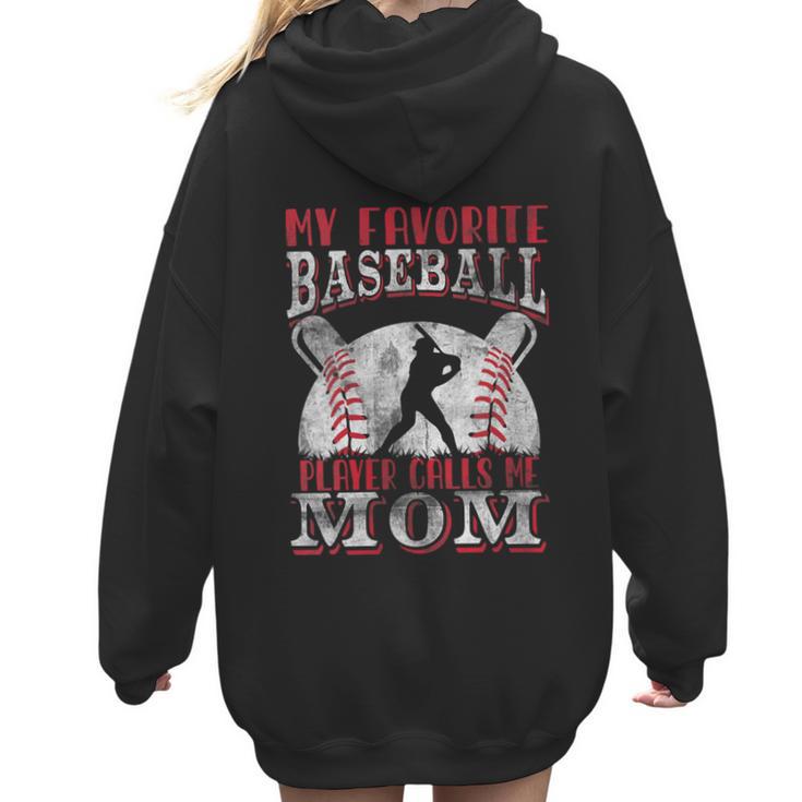 My Favorite Baseball Player Calls Me Mom Proud Baseball Mom Women Hoodie Back Print