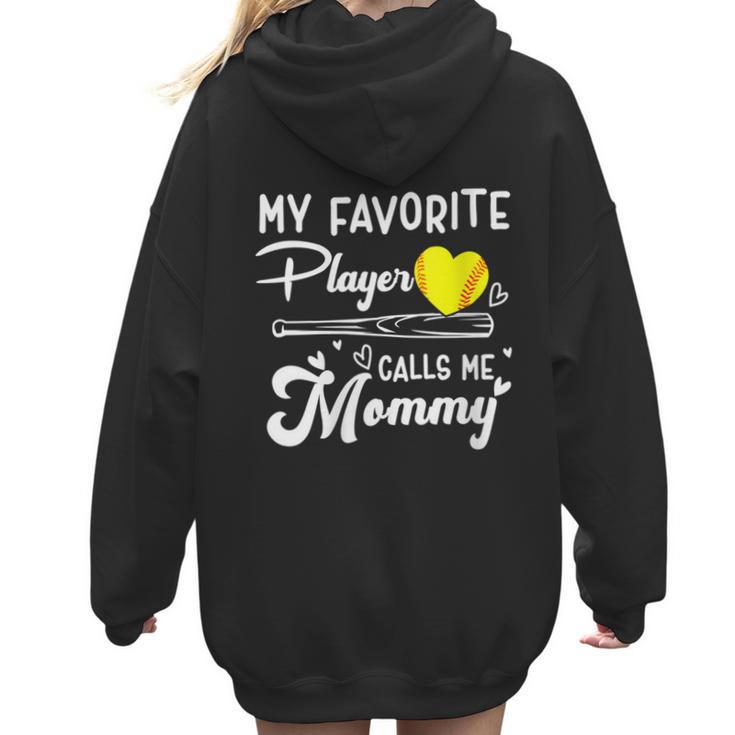 My Favorite Player Calls Me Mommy Softball Baseball Mom Women Hoodie Back Print