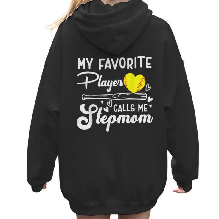 My Favorite Player Calls Me Stepmom Softball Baseball Mom Women Hoodie Back Print