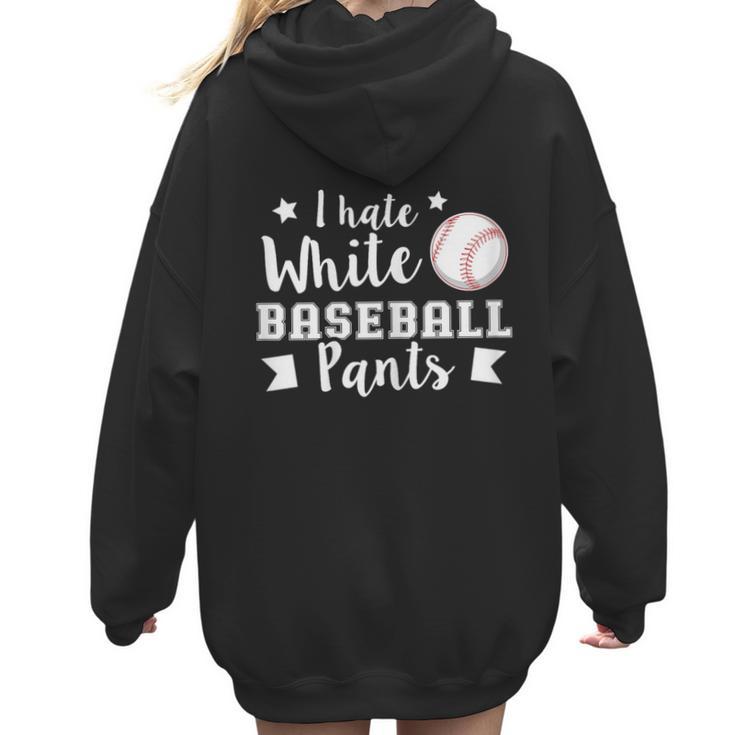 I Hate White Baseball Pants Quote For a Baseball Mom Women Hoodie Back Print