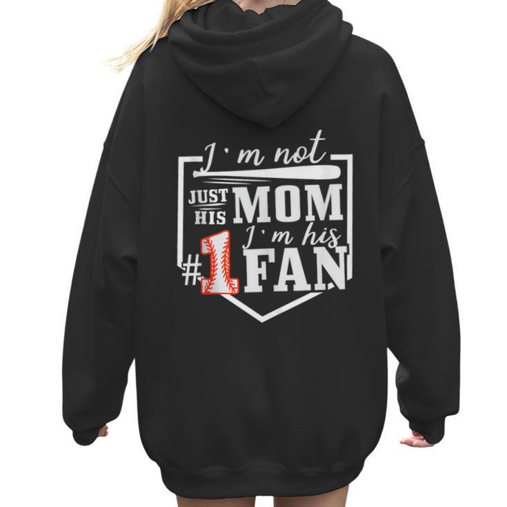 I'm Not Just His Mom I'm His One Fan Proud Baseball Mom Women Hoodie Back Print