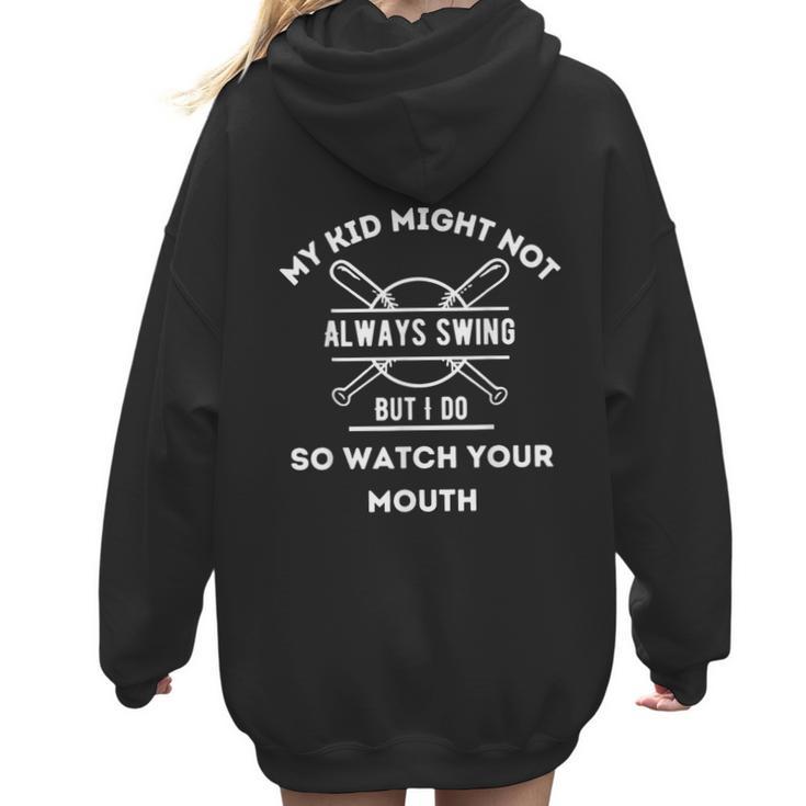 My Kid Might Not Always Swing But I Do Baseball Mom Women Hoodie Back Print