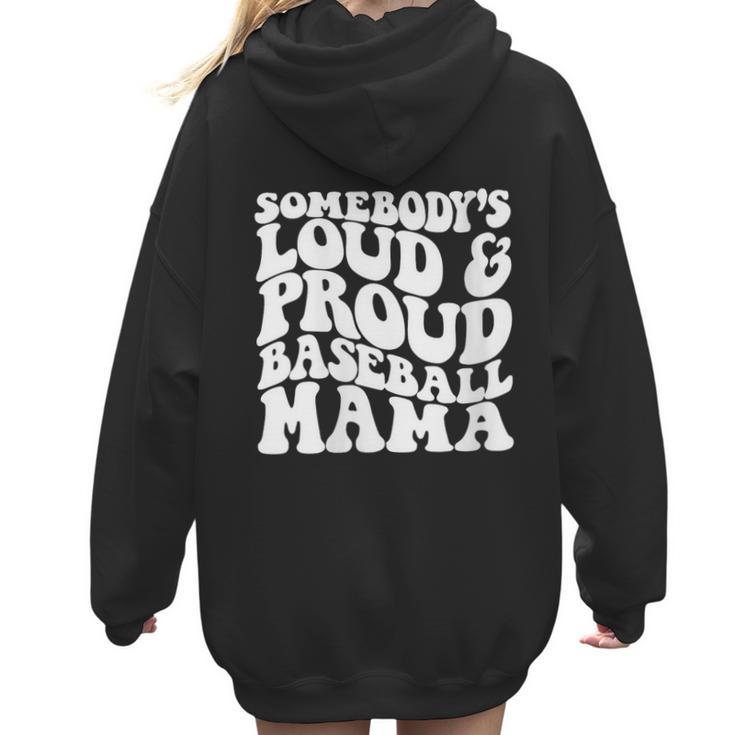 Somebody's Loud & Proud Baseball Mom Softball Baseball Lover Women Hoodie Back Print