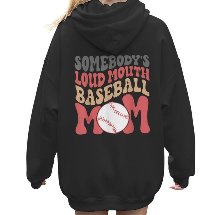 Somebody's Loudmouth Baseball Mom Baseball Women Hoodie Back Print