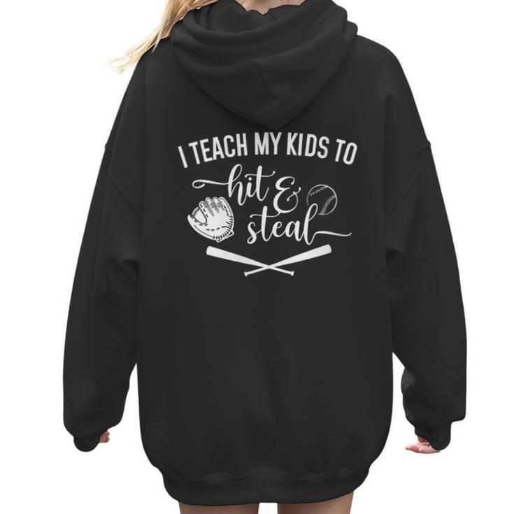 I Teach My Kids To Hit And Steal Baseball Mom Women Hoodie Back Print