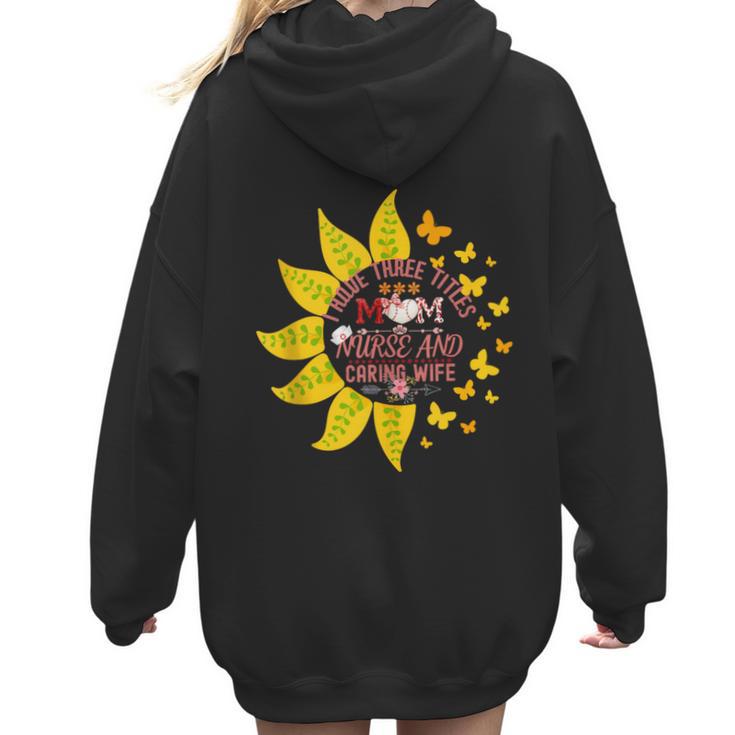 I Have Three Titles Baseball Mom Nurse And Caring Wife Mama Women Hoodie Back Print
