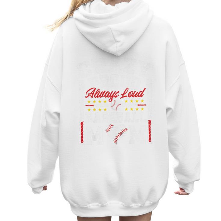 Crazy Proud Always Loud Baseball Mom Mother's Day Premium Women Hoodie Back Print