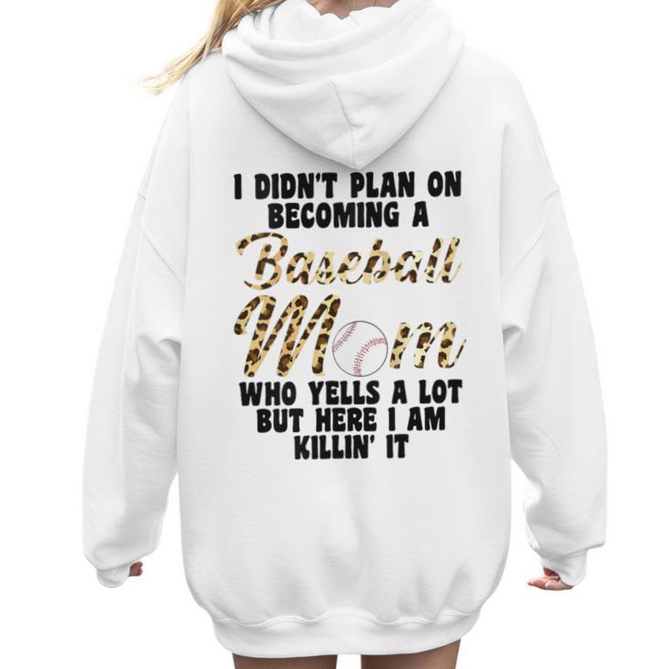 I Didn't Plan On Becoming a Baseball Mom Baseball Women Hoodie Back Print