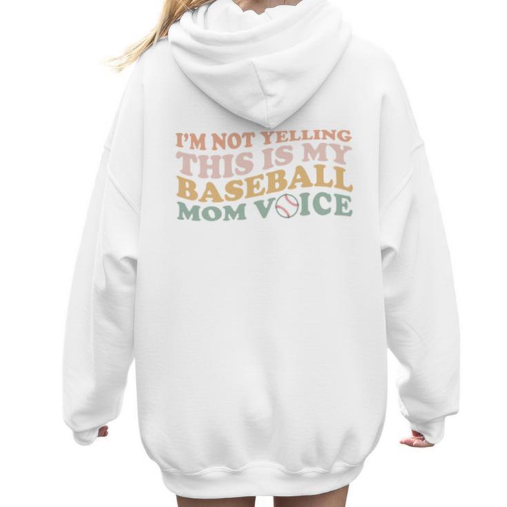 I'm Not Yelling This Is My Baseball Mom Voice Baseball Mom Women Hoodie Back Print