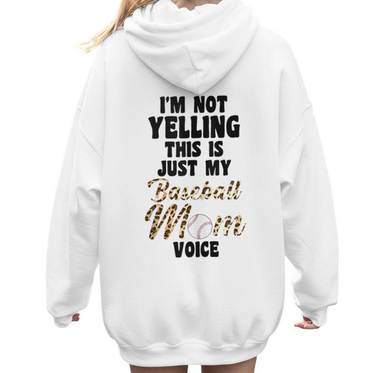 I'm Not Yelling This Is Baseball Mom Baseball Women Hoodie Back Print