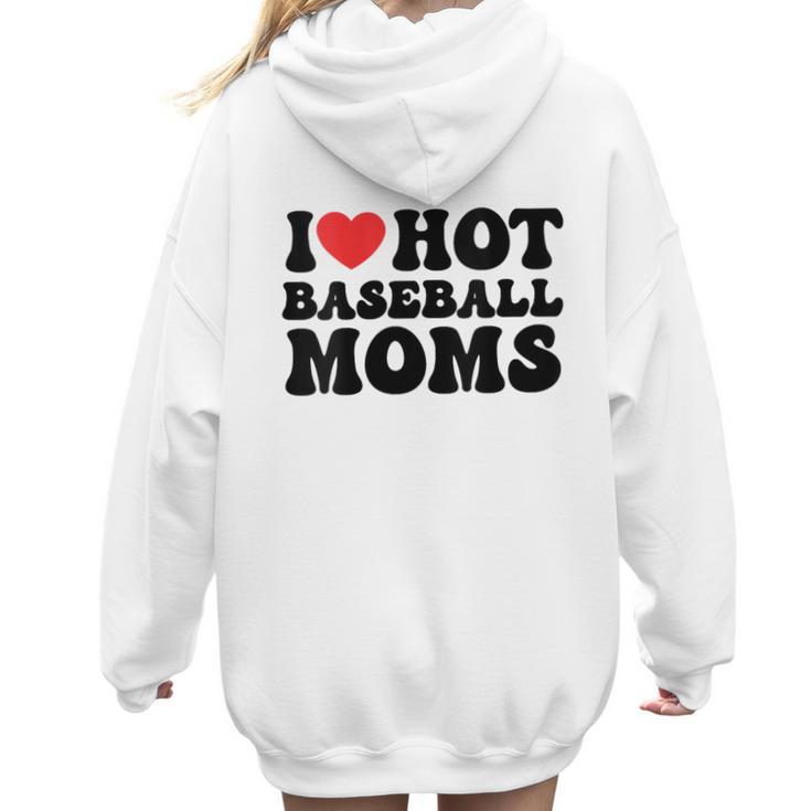 I Love Hot Baseball Moms Baseball Mom Sport Men Women Women Hoodie Back Print
