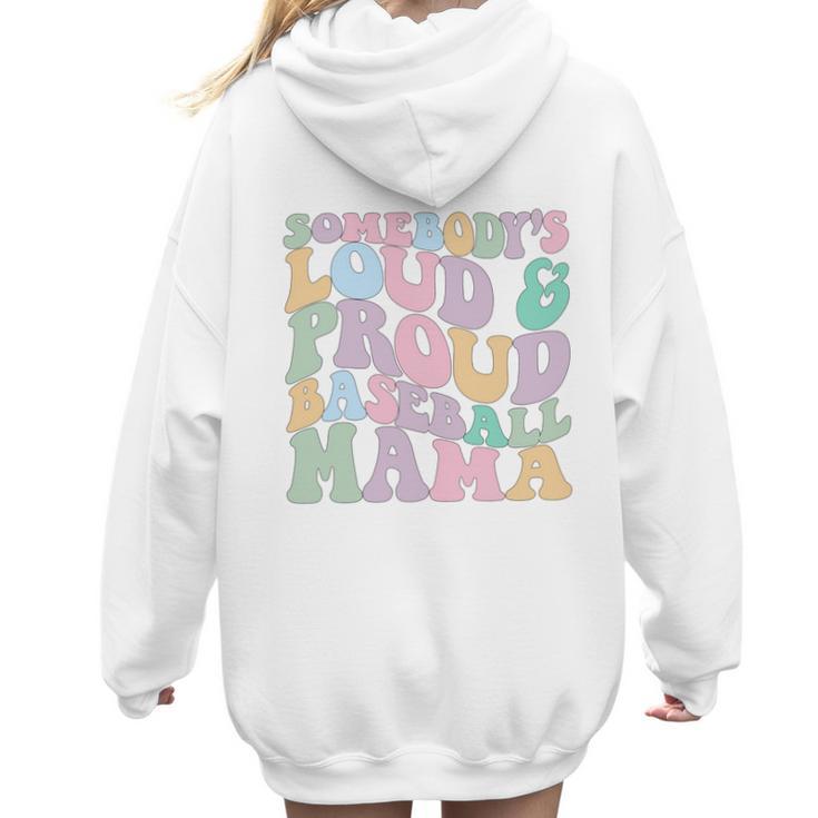 Somebody's Loud & Proud Baseball Mom Mama Sport Cute Women Hoodie Back Print