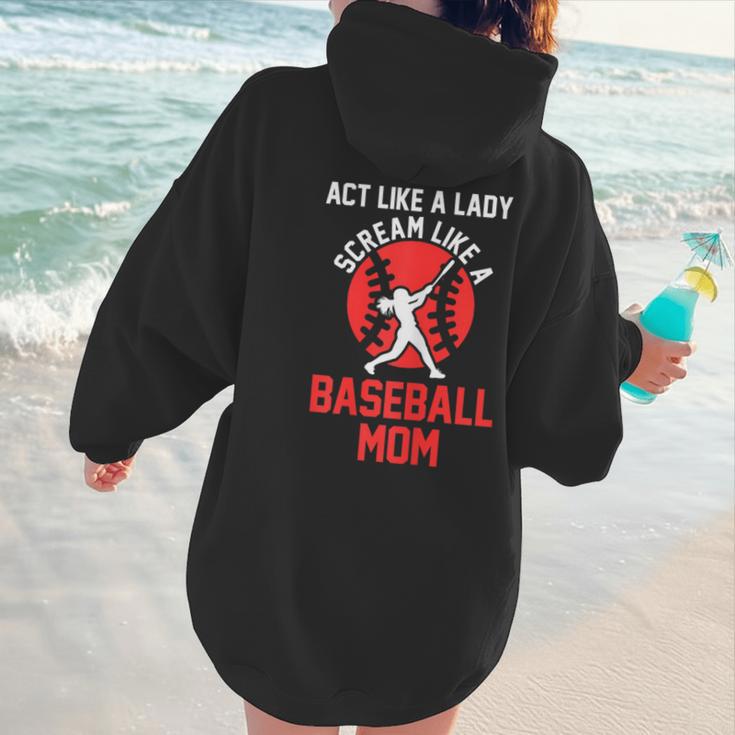 Act Like a Lady Scream Like a Baseball Mom Baseball Women Hoodie Back Print Act Like a Lady Scream Like a Baseball Mom Baseball Women Hoodie Back Print