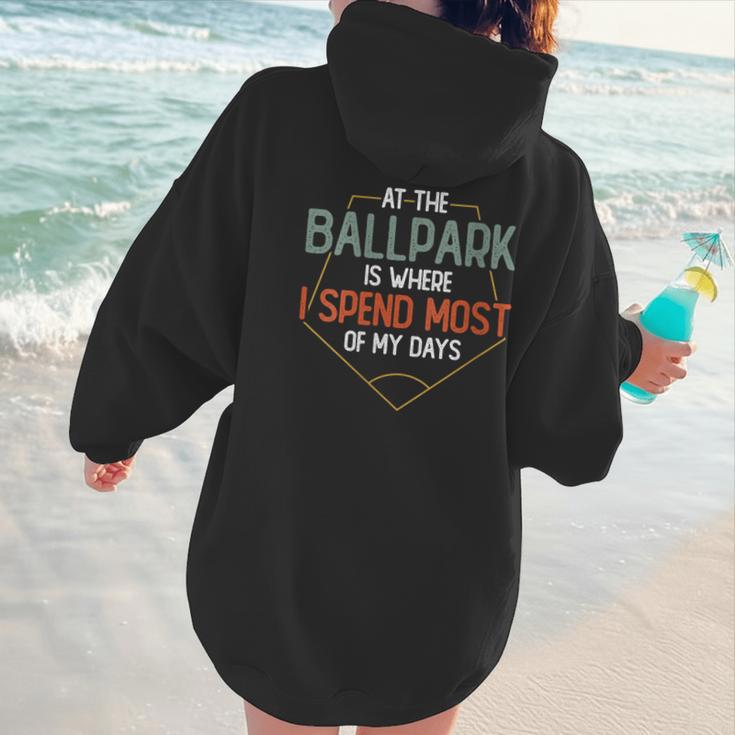 At Ballpark Is Where I Spend Most Of My Days Baseball Mom Women Hoodie Back Print At Ballpark Is Where I Spend Most Of My Days Baseball Mom Women Hoodie Back Print