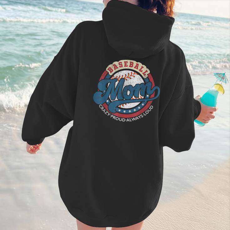 Baseball Mom Crazy Proud Always Loud Mother's Day Women Hoodie Back Print Baseball Mom Crazy Proud Always Loud Mother's Day Women Hoodie Back Print