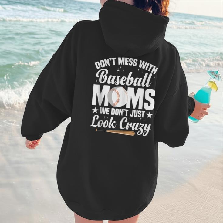 Baseball Mom We Don´t Just Look Crazy Baseball Player Women Hoodie Back Print