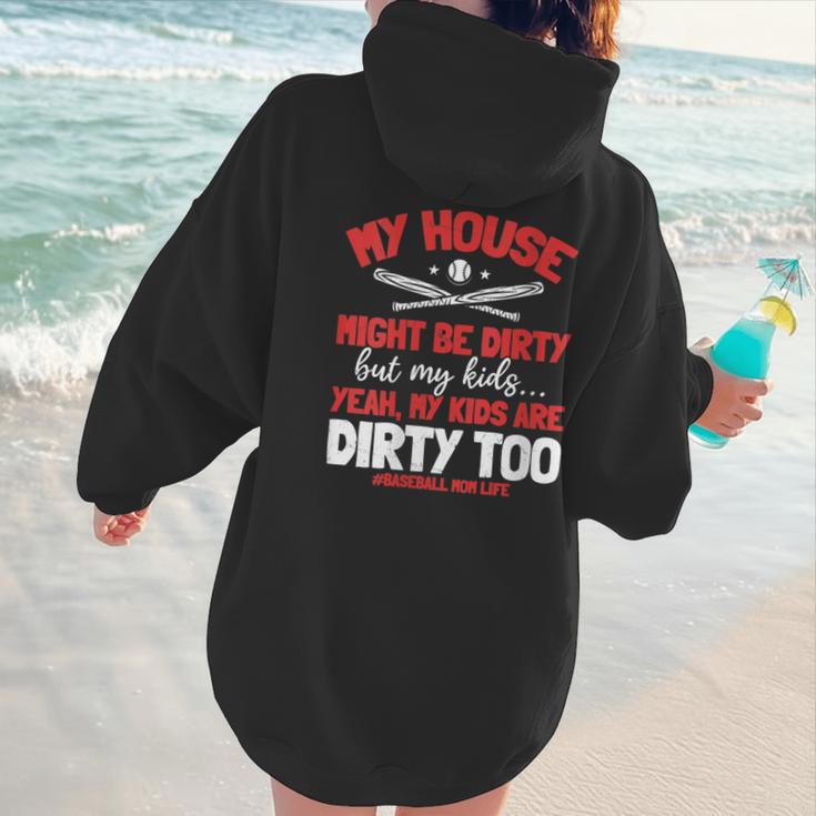 Baseball Moms My Kids Are Dirty Too Women Hoodie Back Print