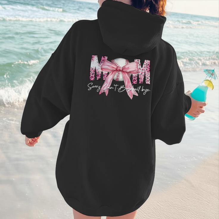 Coquette Baseball Mom Sorry Can't Baseball Bye Mother's Day Women Hoodie Back Print Coquette Baseball Mom Sorry Can't Baseball Bye Mother's Day Women Hoodie Back Print