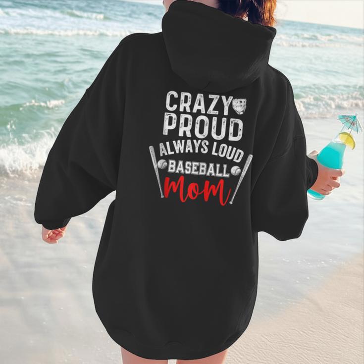 Crazy Proud Always Loud Baseball Mom Women Hoodie Back Print