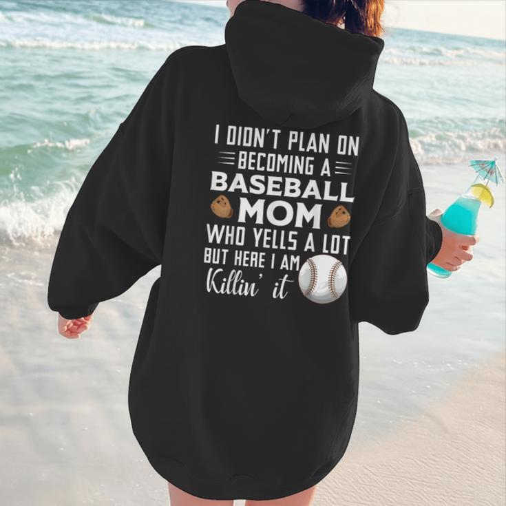 I Didn't Plan On Becoming a Baseball Mom Mother's Day Women Hoodie Back Print