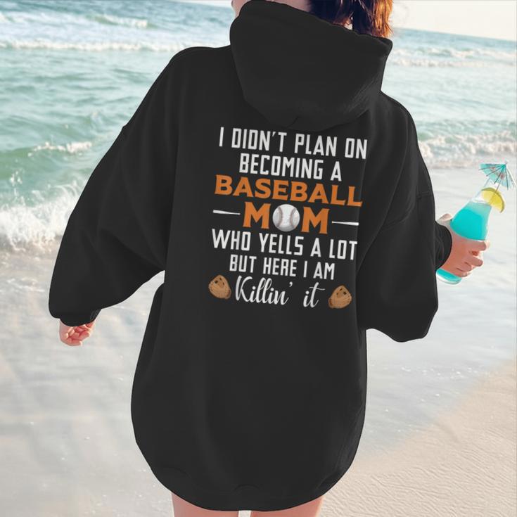 I Didn't Plan On Becoming a Baseball Mom Women Hoodie Back Print