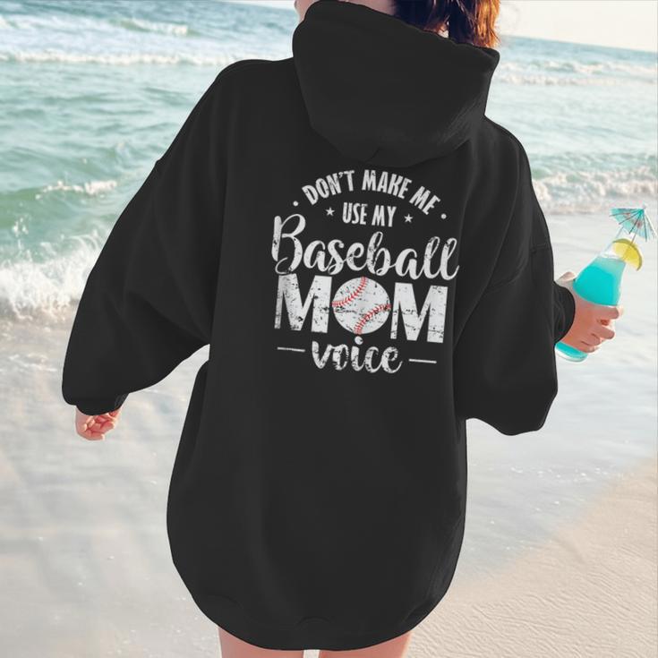Don't Make Me Use My Baseball Mom Voice Women Hoodie Back Print Don't Make Me Use My Baseball Mom Voice Women Hoodie Back Print