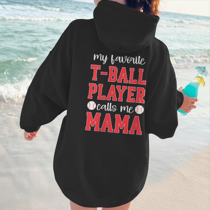 My Favorite T-Ball Player Calls Me Mama Baseball Mom Women Hoodie Back Print My Favorite T-Ball Player Calls Me Mama Baseball Mom Women Hoodie Back Print