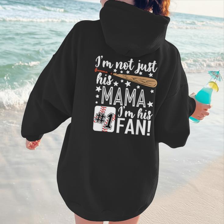 I'm Not Just His Mama I'm His 1 Fan Baseball Mom Women Hoodie Back Print I'm Not Just His Mama I'm His 1 Fan Baseball Mom Women Hoodie Back Print